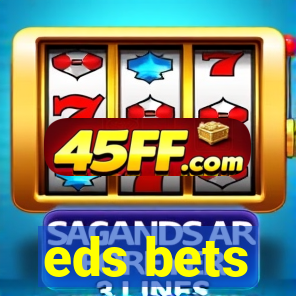eds bets